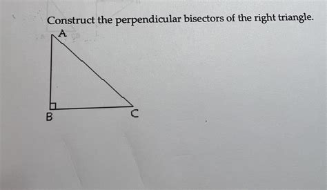 How to Construct a Perpendicular Bisectors of a Right Triangle